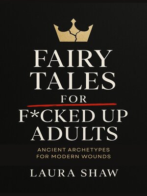 cover image of Fairy Tales For F*cked Up Adults